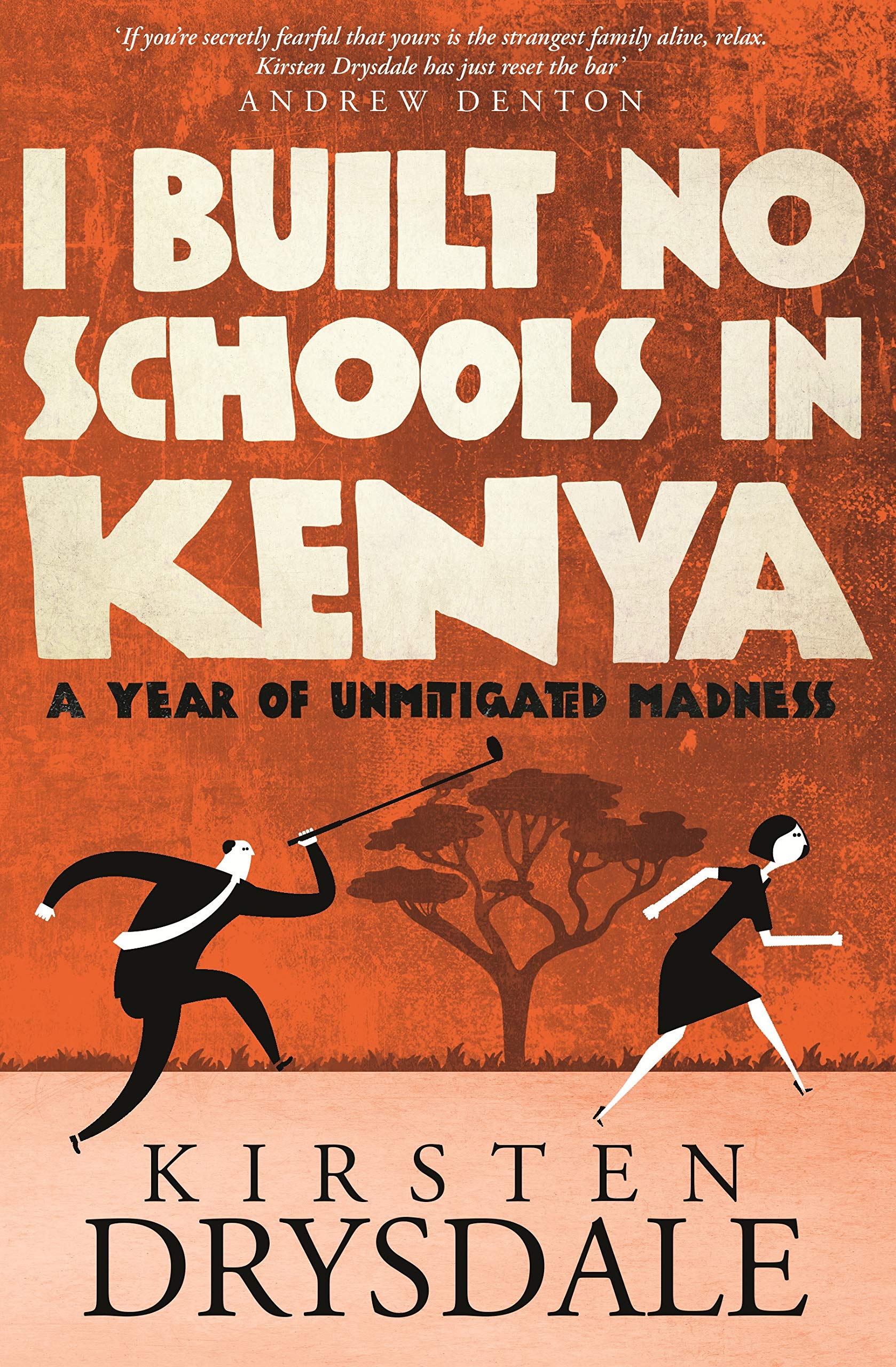 Buy I Built No Schools in Kenya: A Year of Unmitigated Madness — BookShops.in