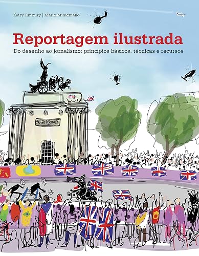 Reportagem Ilustrada: Do desenho ao jornalismo: principios basicos, tecnicos e recusos