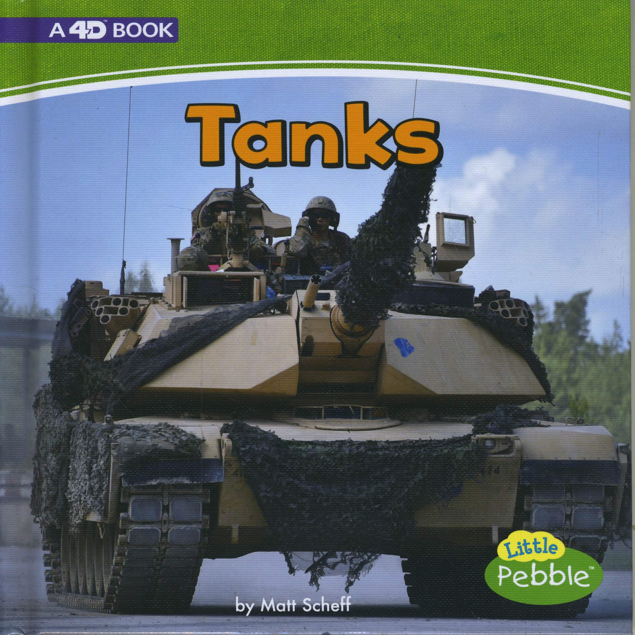Tanks: A 4D Book (Mighty Military Machines)