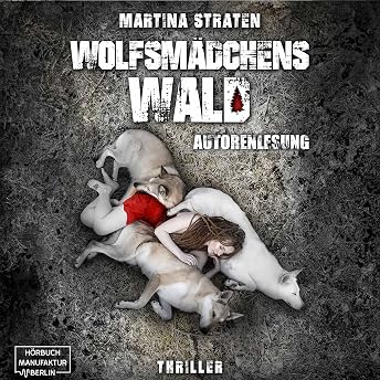 Wolfsmädchens Wald Hörbuch von Martina Straten episode artwork