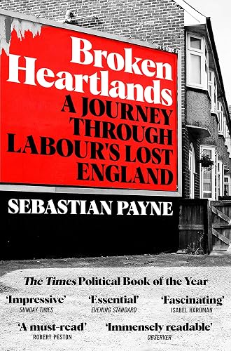 Broken Heartlands: A Journey Through Labour's Lost England