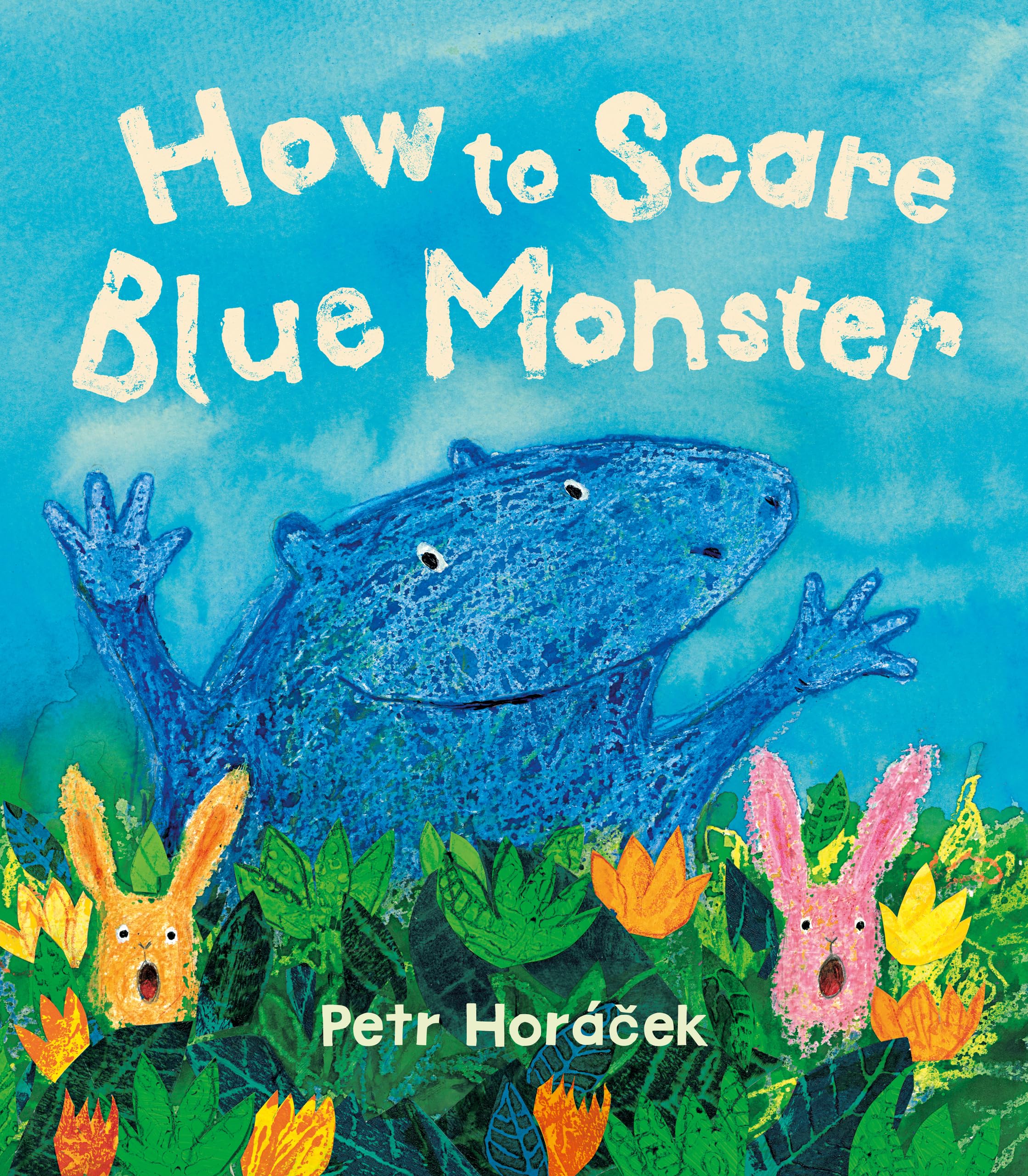 How to Scare Blue Monster by Petr Horacek (Hardback Book)