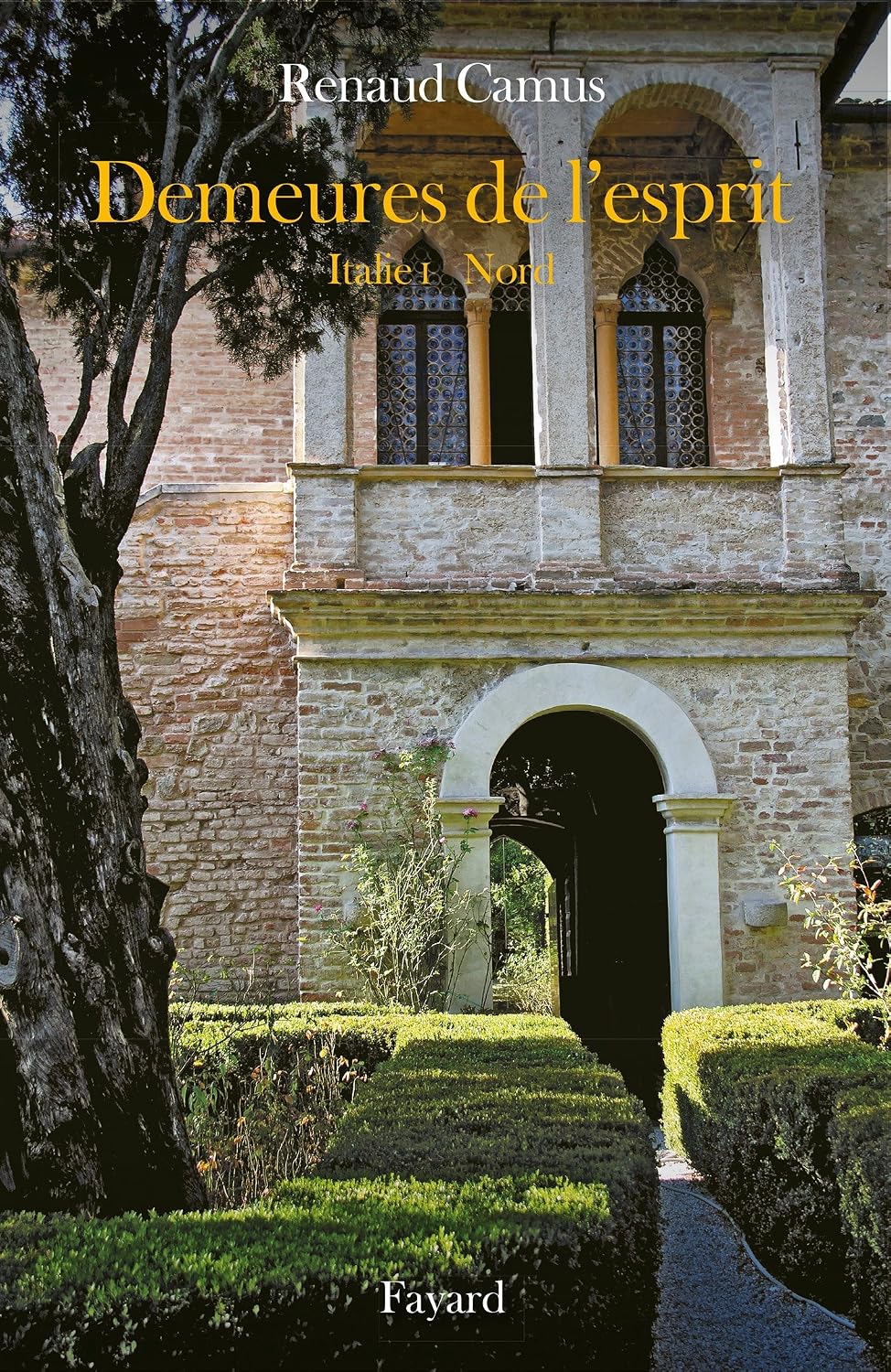 Demeures de l'esprit IX: Italie du Nord I (Littérature Française) (French Edition)