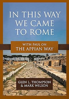 In This Way We Came to Rome: With Paul on the Appian Way-Wow! eBook