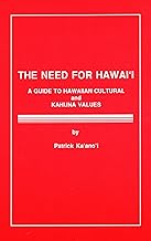 The Need For Hawai'i: A Guide to Hawaiian Cultural and Kahuna Values