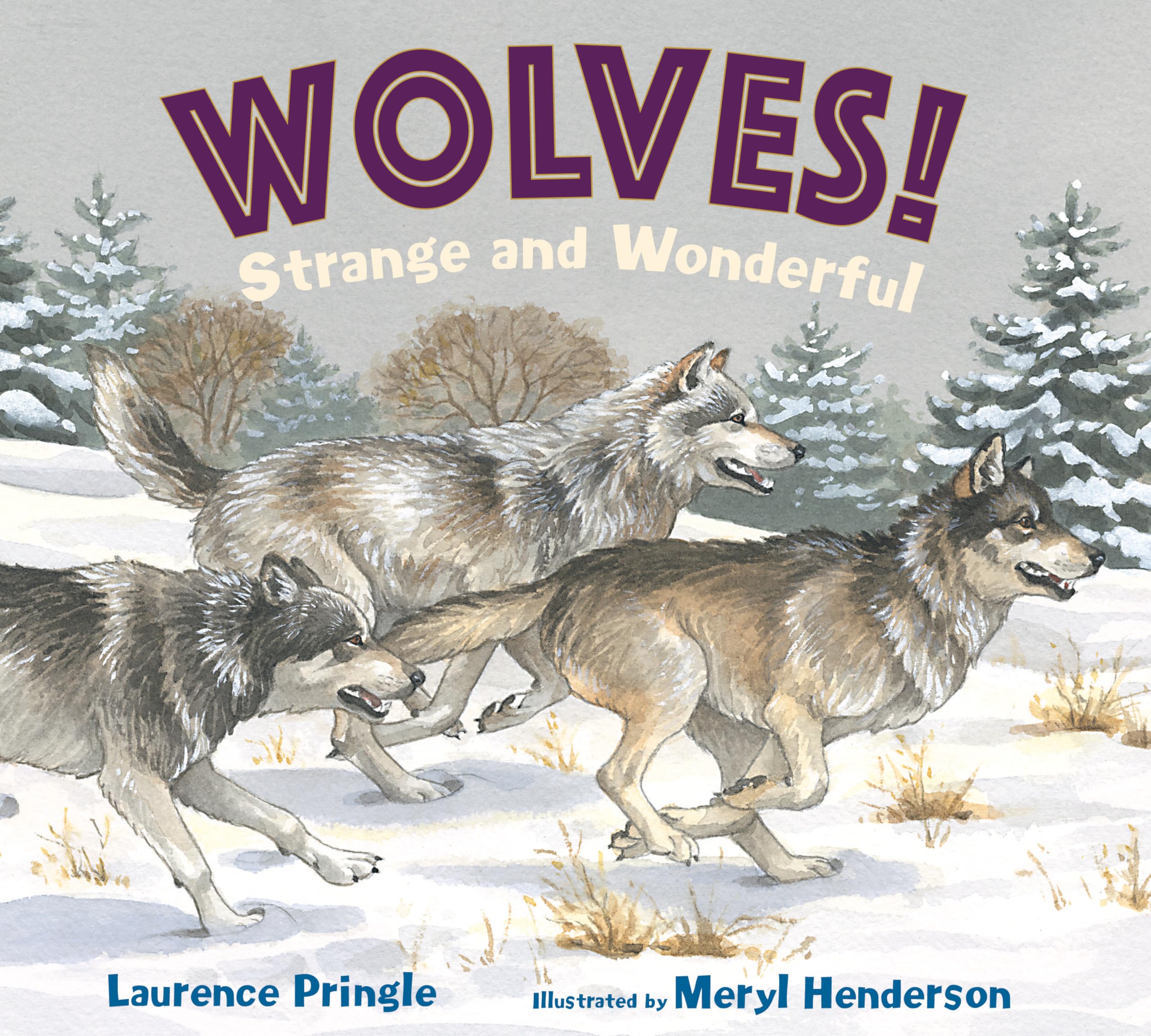 WOLVES! Strange and Wonderful: Pringle, Laurence, Henderson, Meryl