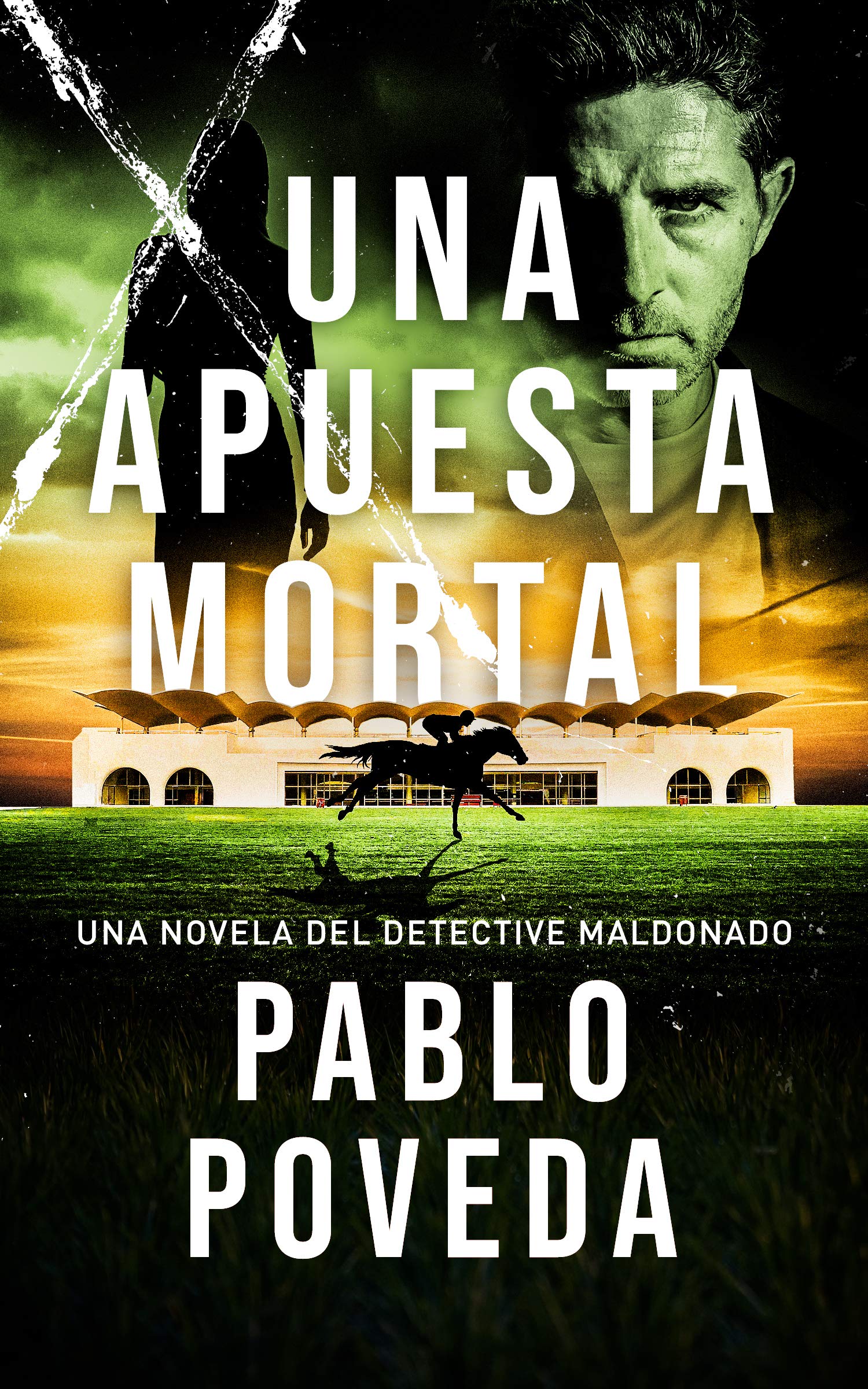 Una Apuesta Mortal: Una novela del detective Maldonado (Detective privado Javier Maldonado, novela negra española nº 2) (Spanish Edition)