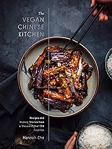 The Vegan Chinese Kitchen: Recipes and Modern Stories from a Thousand-Year-Old Tradition: A Cookbook