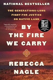 By the Fire We Carry: The Generations-Long Fight for Justice on Native Land