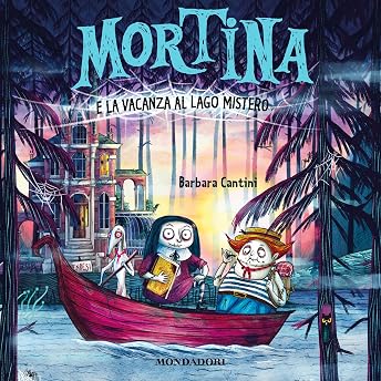 Mortina e la vacanza al Lago Mistero Audiolibro di Barbara Cantini episode artwork