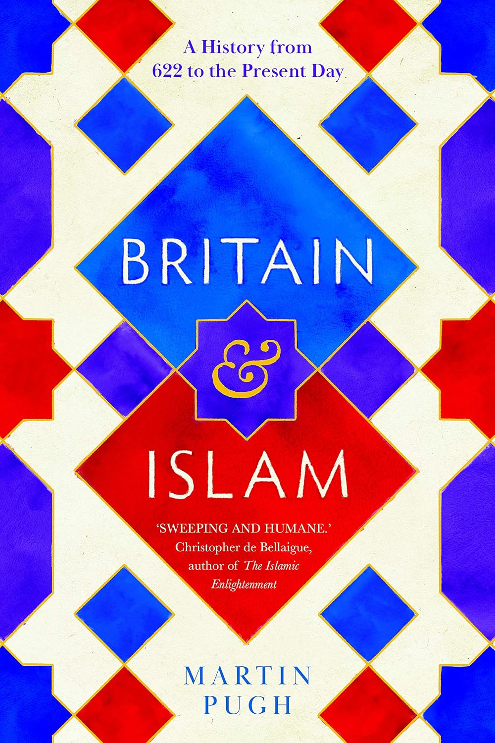 Britain and Islam: A History from 622 to the Present Day