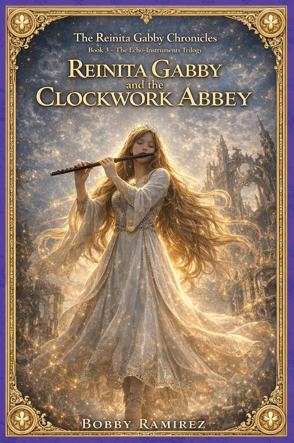 Reinita Gabby and the Clockwork Abbey - A Dark Epic Medieval Fantasy Adventure: Book Three of The Echo-Instruments Trilogy - The Reinita Gabby Chronicles      [Print Replica] Kindle Edition