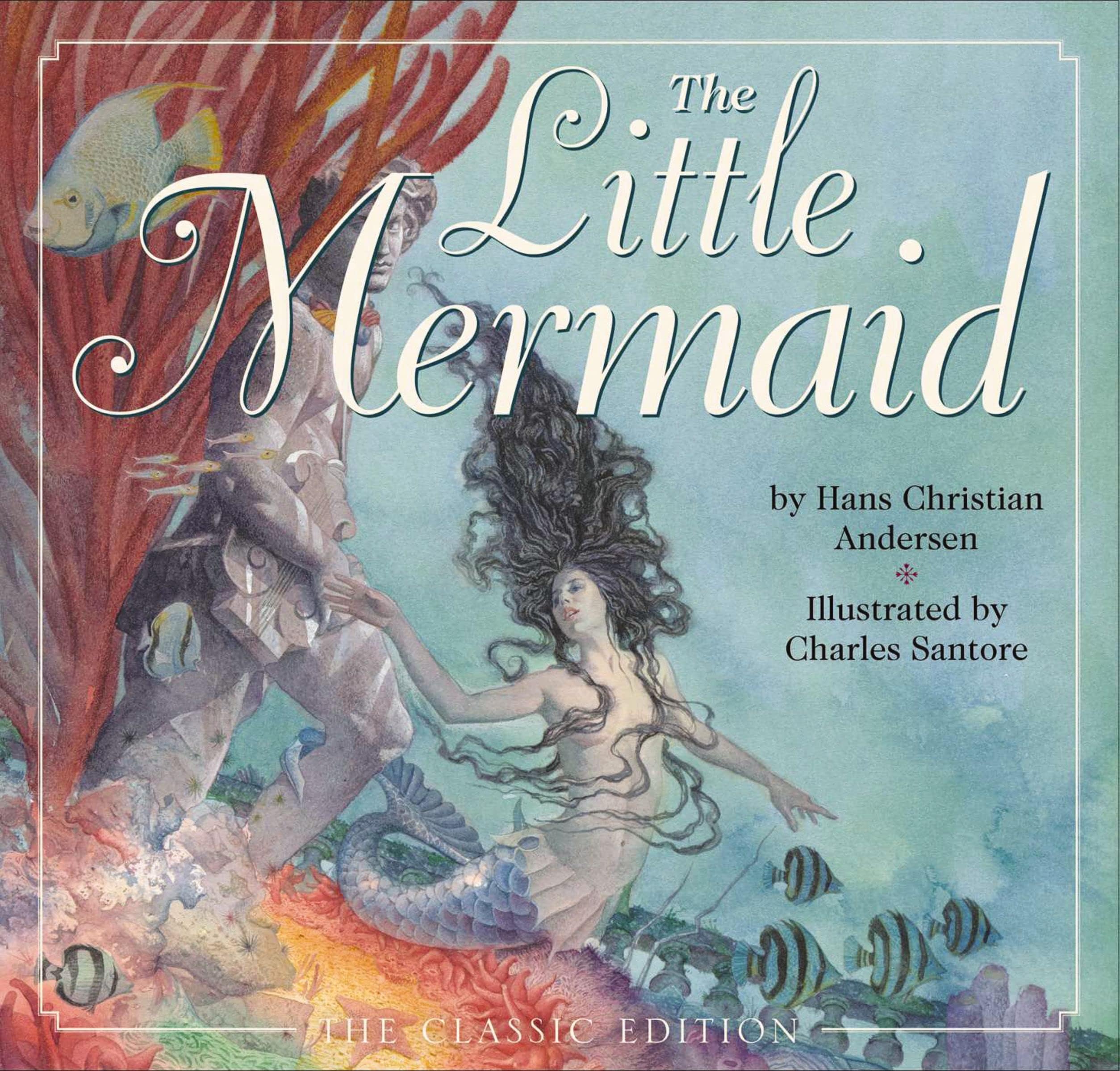 The Little Mermaid: The Classic Edition (Charles Santore Children's Classics) Hardcover โ Picture Book, 5 Aug. 2014