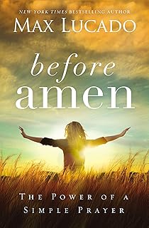 Before Amen: The Power of a Simple Prayer