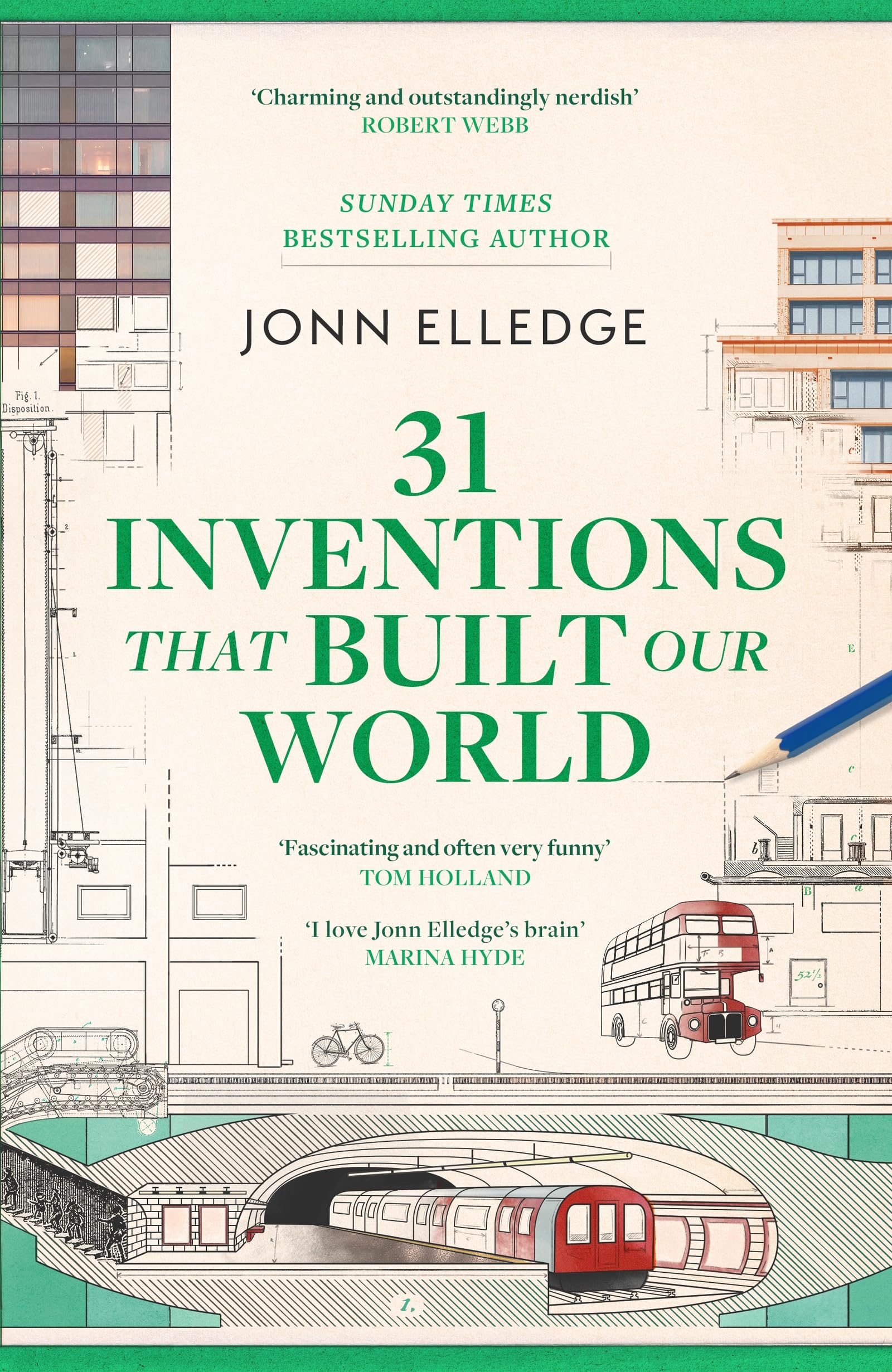 31 Inventions that Built Our World: FROM THE SUNDAY TIMES #1 BESTSELLING AUTHOR OF A HISTORY OF THE WORLD IN 47 BORDERS