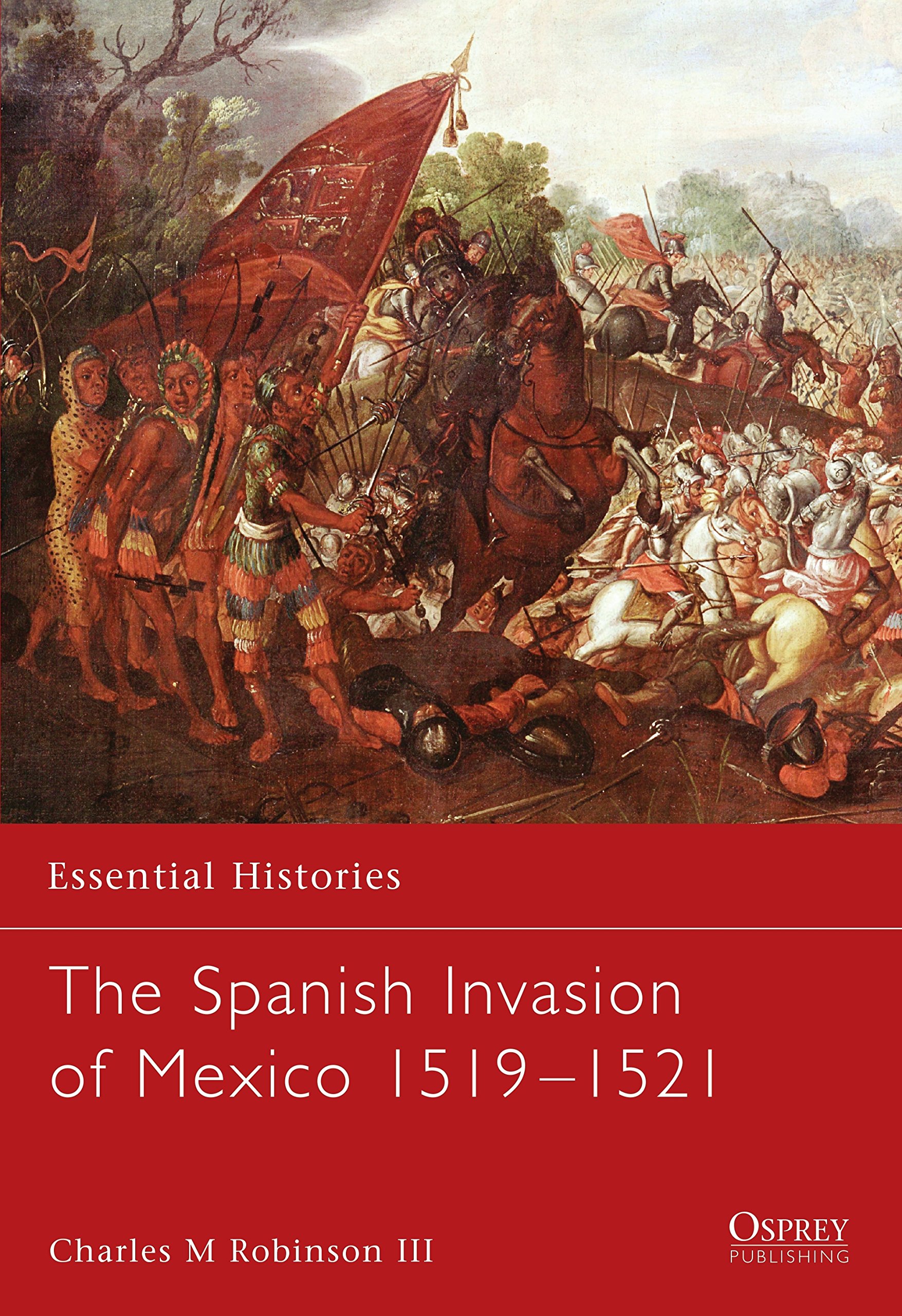 Buy The Spanish Invasion of Mexico, 1519-1521 — BookShops.in