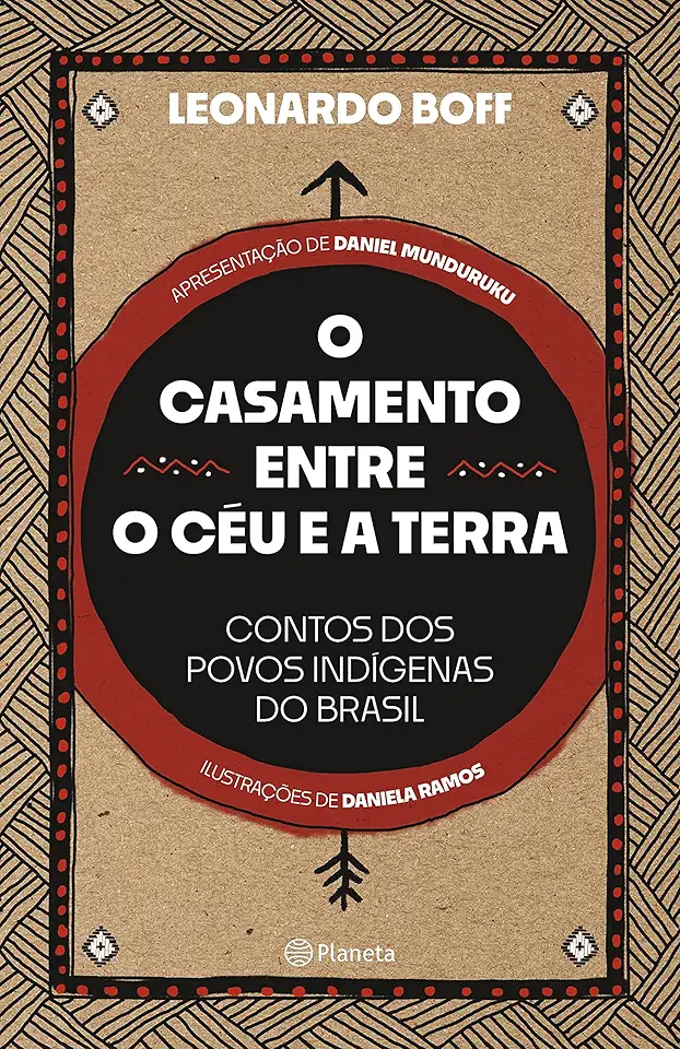 O casamento entre o céu e a terra: contos dos povos indígenas do Brasil