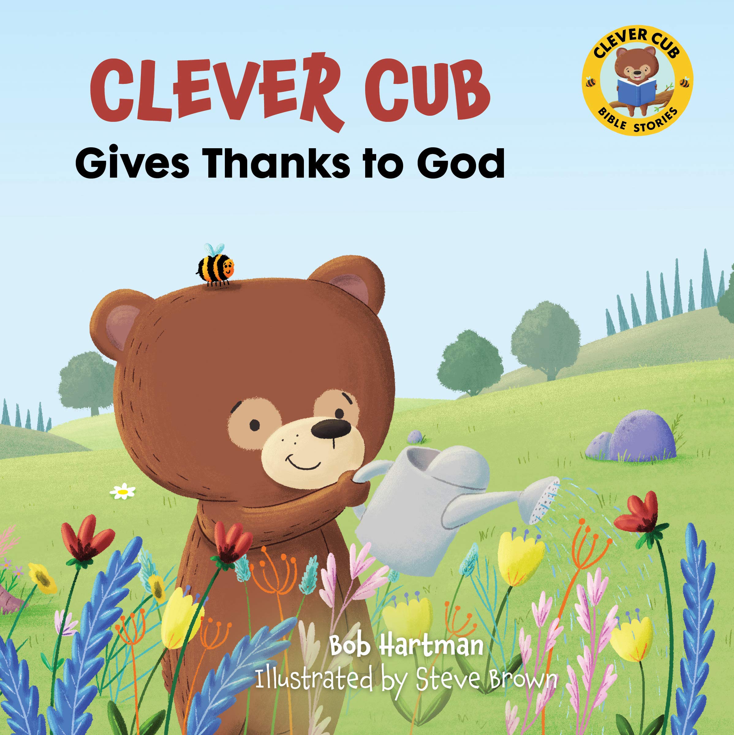 Clever Cub Gives Thanks to God (Clever Cub Bible Stories): Volume 3
