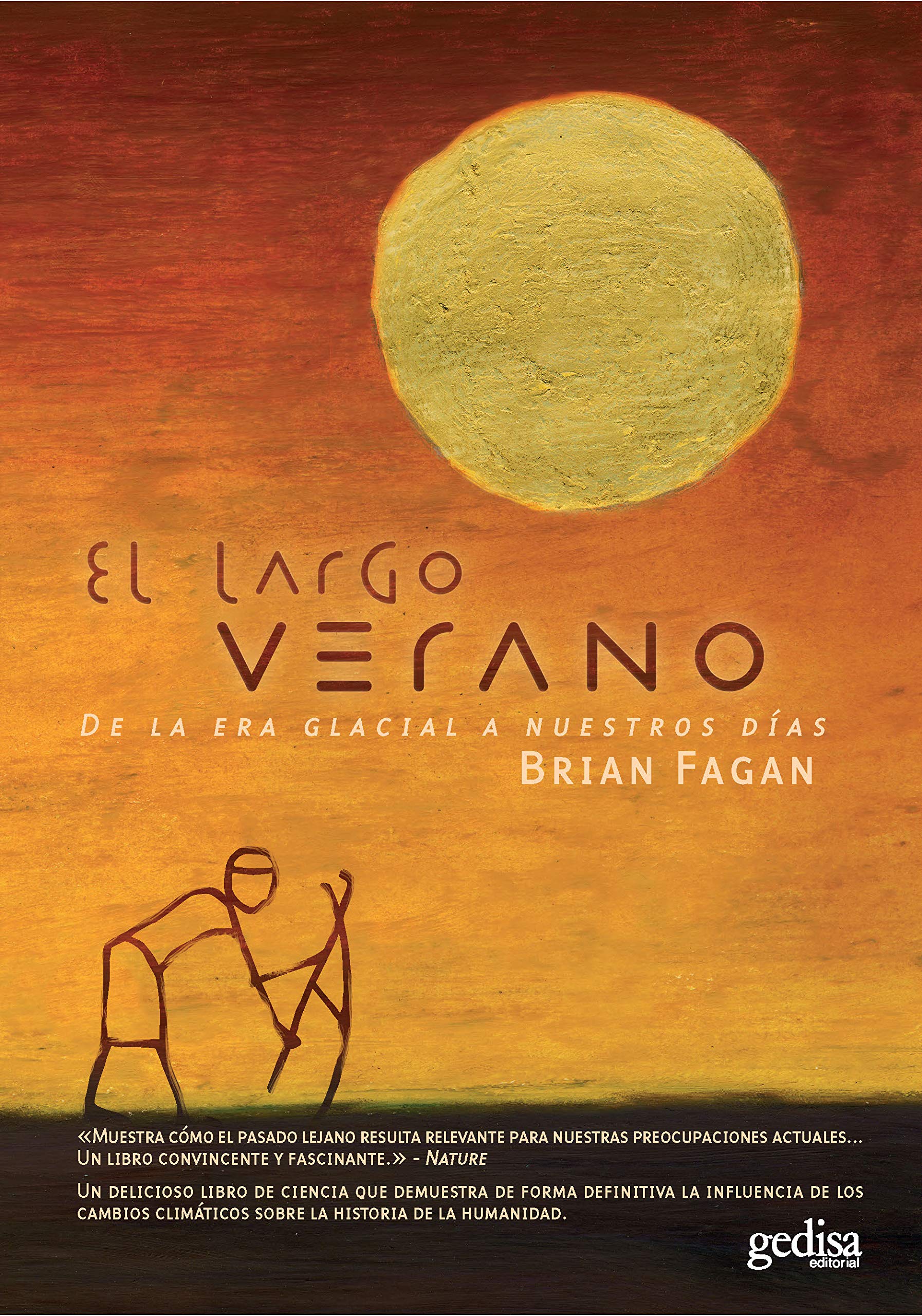 El largo verano: De la era glacial a nuestros días / From Ice Age to Today Days (SIN COLECCION)