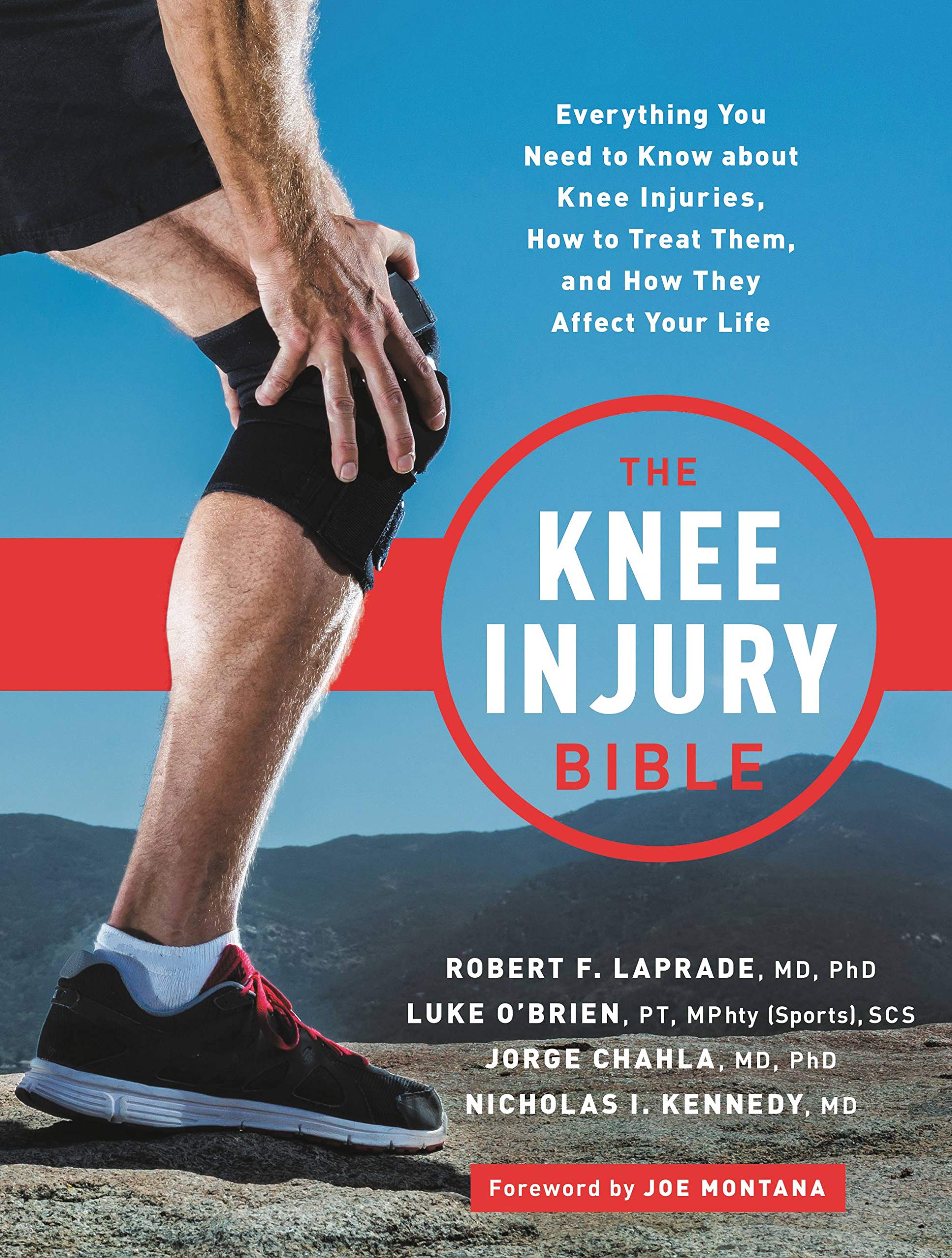 Knee Injury Bible: Everything You Need to Know about Knee Injuries, How to Treat Them, and How They Affect Your Life