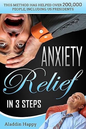 Anxiety Relief in 3 Steps (This method has helped 200,000 people. What causes anxiety, how to treat anxiety, is anxiety genetic, is anxiety hereditary. Book 1)
