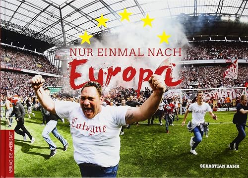Nur einmal nach Europa: Der 1. FC Köln in der Europa League
