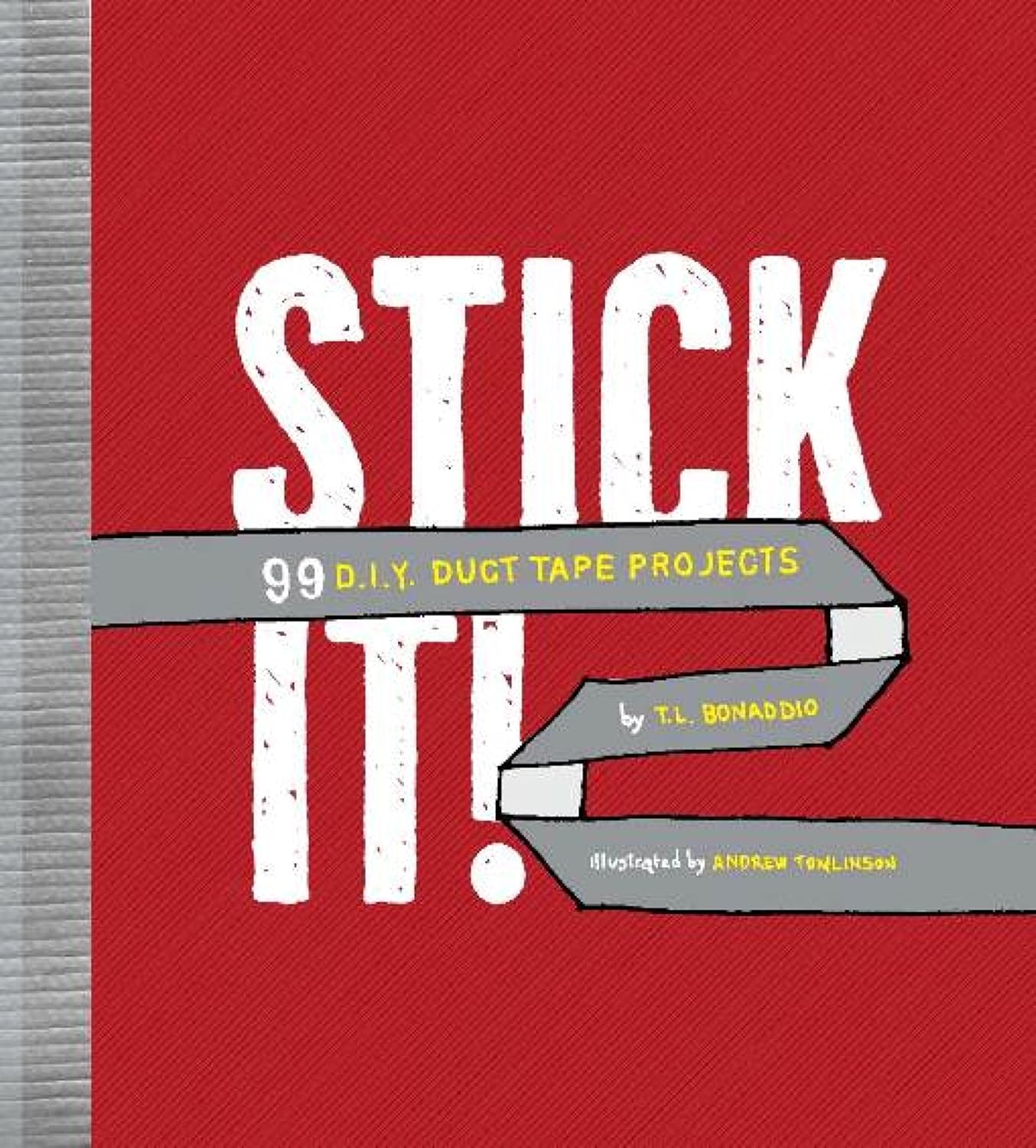 Stick It!: 99 DIY Duct Tape Projects      Kindle Edition