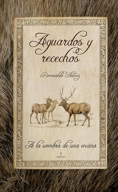 Portada de Aguardos y Recechos: A la Sombra de una Encina