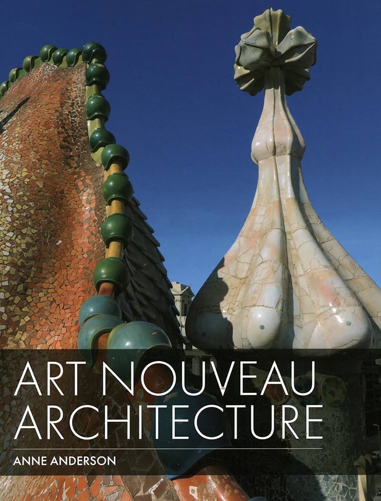 Art Nouveau Architecture: Anderson, Anne: 9781785007675