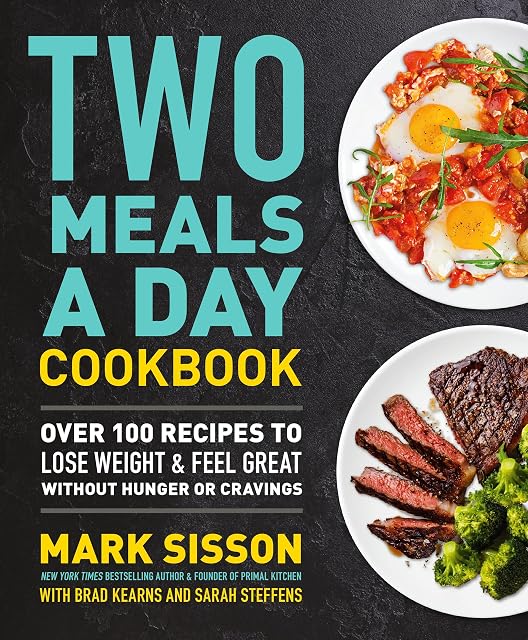 Portada de Two Meals a Day Cookbook: Over 100 Recipes to Lose Weight & Feel Great Without Hunger or Cravings