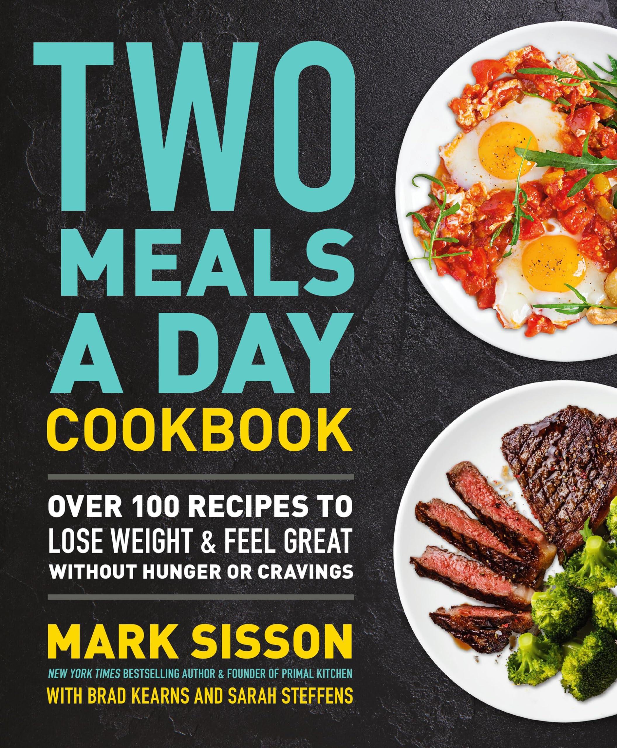 Two Meals a Day Cookbook: Over 100 Recipes to Lose Weight & Feel Great Without Hunger or Cravings