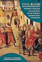 Civil Blood: Vendetta Violence and the Civic Elites in Early Modern Italy