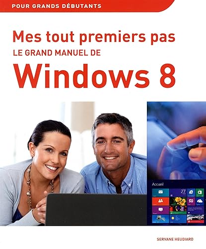 Mes tout premiers pas - Le grand manuel de Windows 8