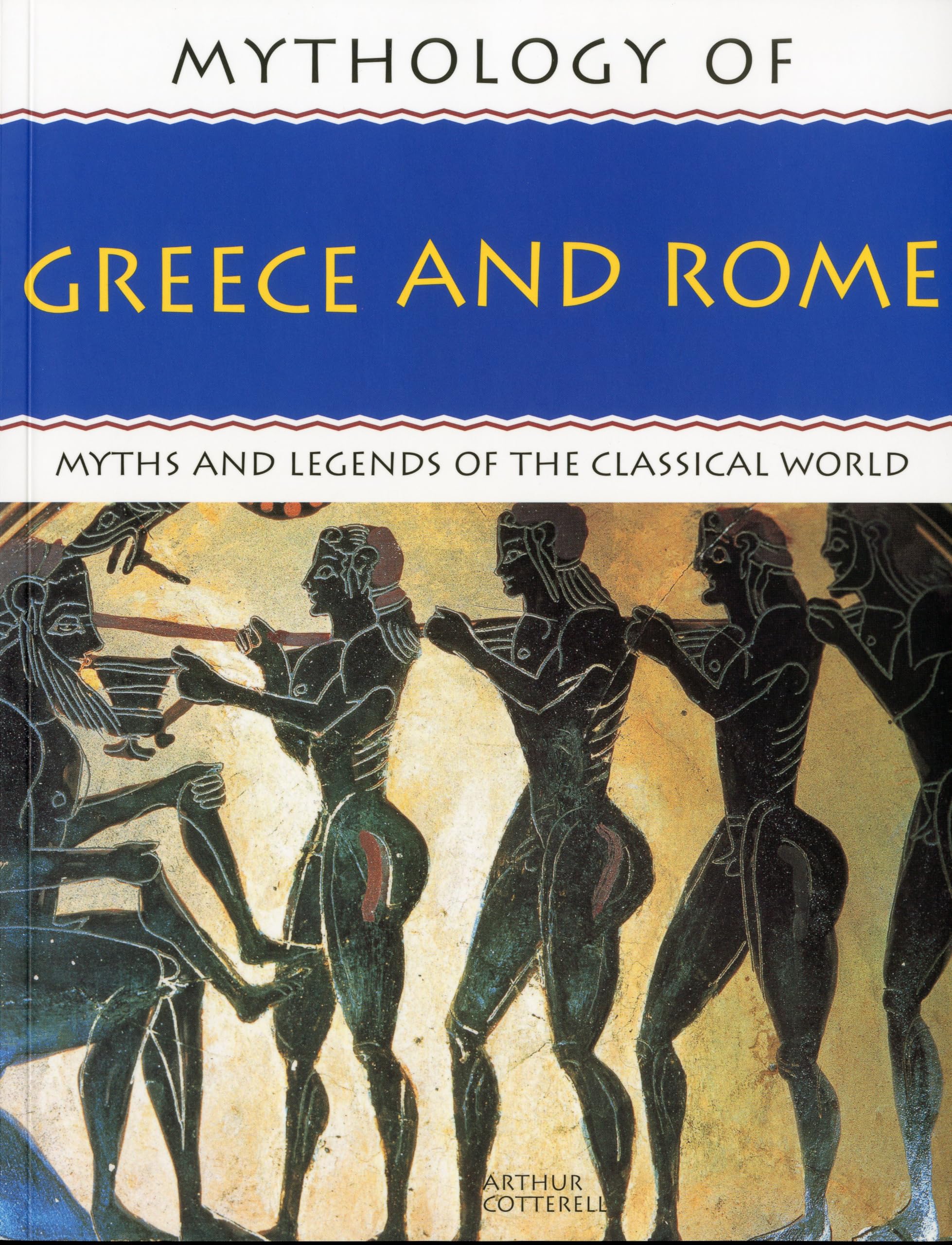 Mythology of Greece & Rome by Arthur Cotterell (Paperback Book)