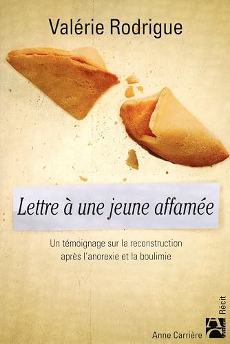 Lettre à une jeune affamée: Un témoignage sur la reconstruction après l'anorexie et la boulimie