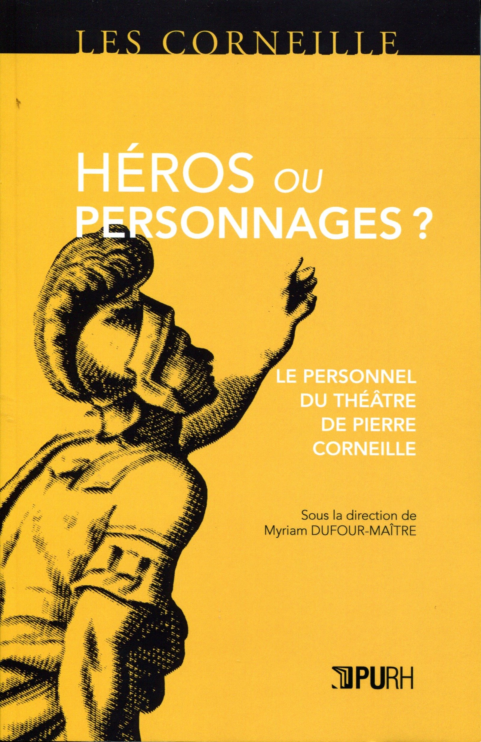Héros ou personnages ?: Le personnel du théâtre de Pierre Corneille (Les Corneille) (French Edition)