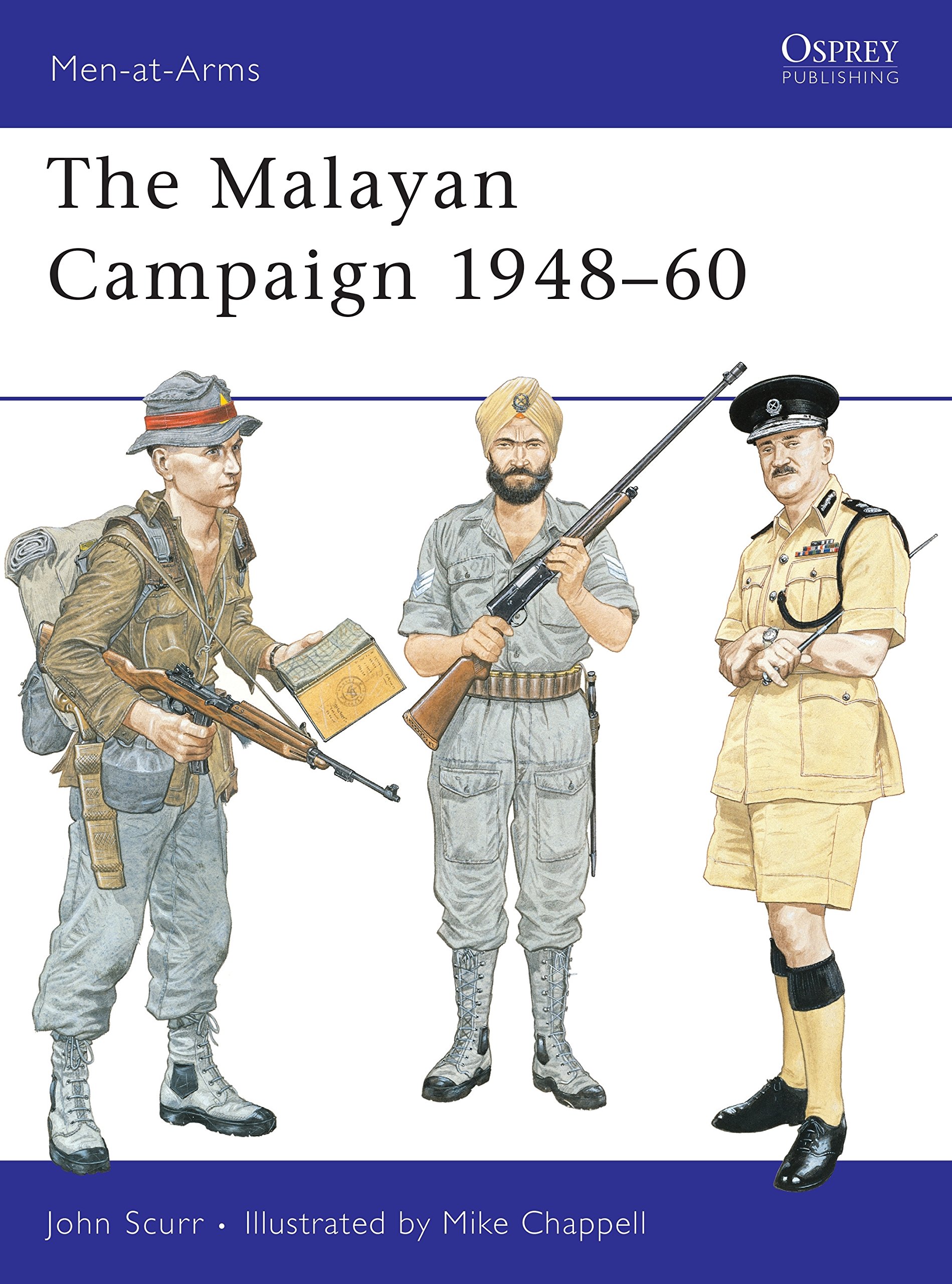 The Malayan Campaign 1948-60: 132 (Men-at-Arms)