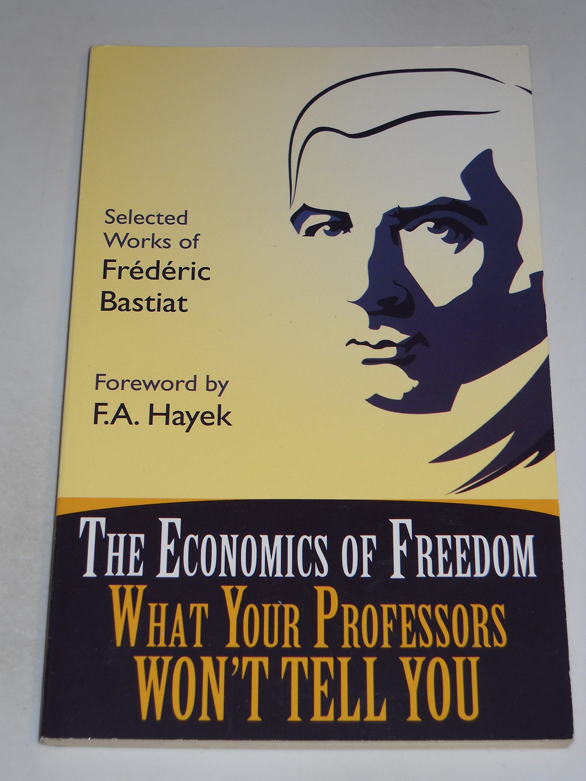 The Economics of Freedom: What Your Professors Won't Tell You