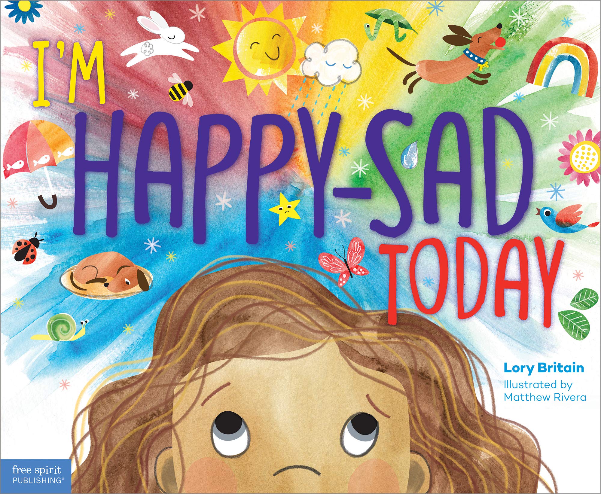 Free Spirit Publishing I'm Happy-Sad Today: Making Sense of Mixed-Together Feelings