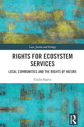 Rights for Ecosystem Services: Local Communities and the Rights of Nature (ISSN)