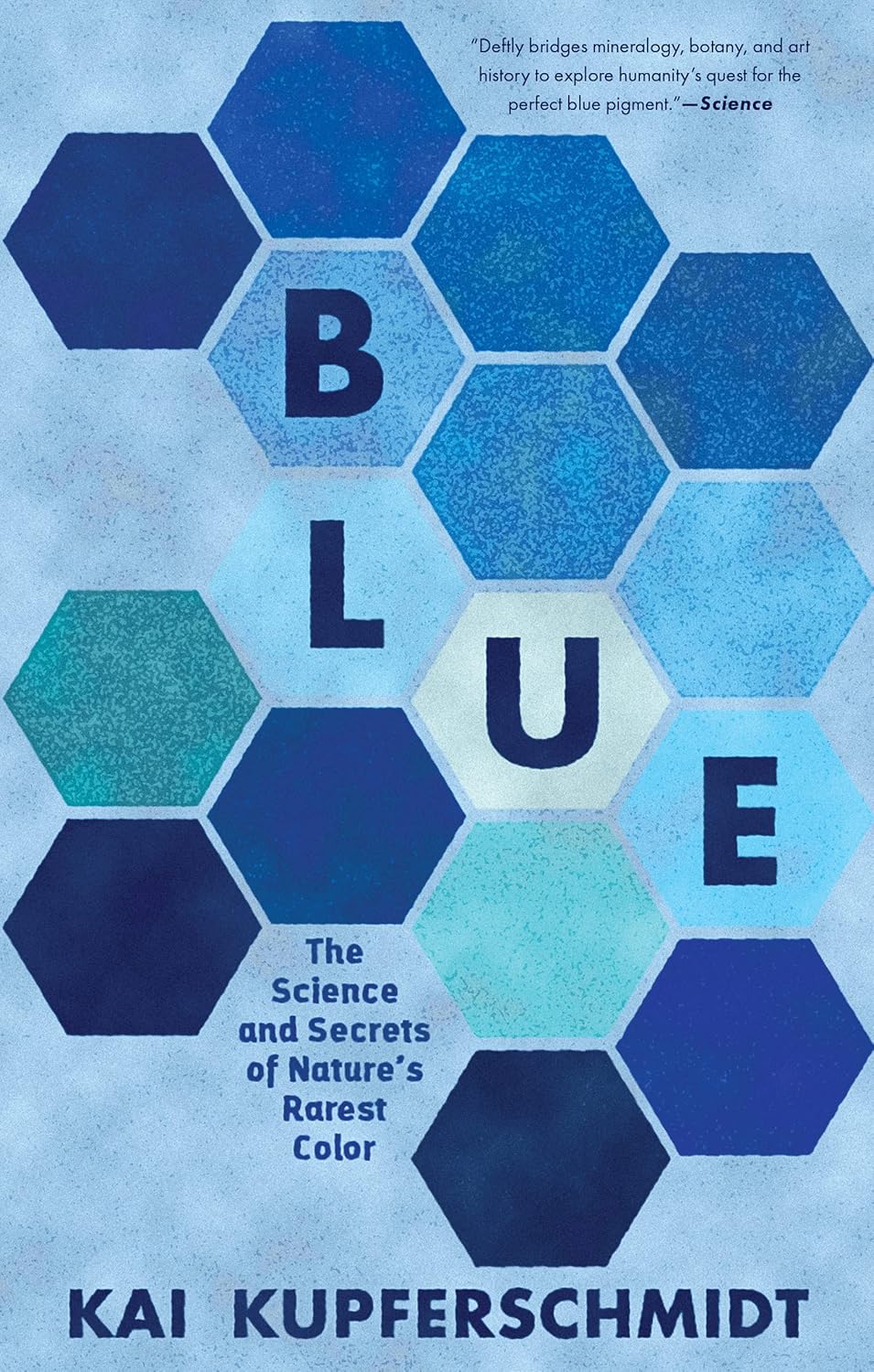 Buy Blue The Science and Secrets of Nature's Rarest Color Book Online