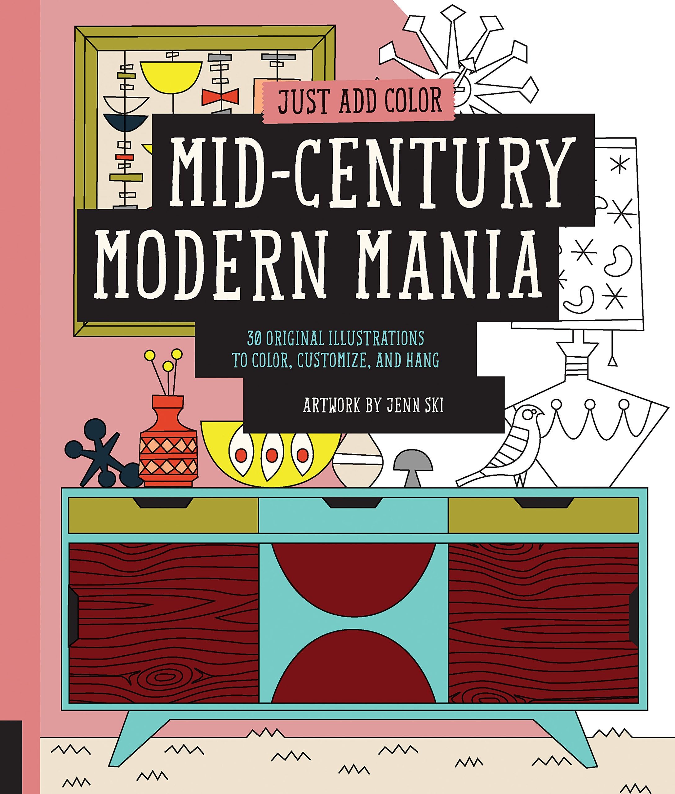 Mid-Century Modern Mania: 30 Original Illustrations to Color, Customize, and Hang (Just Add Color)