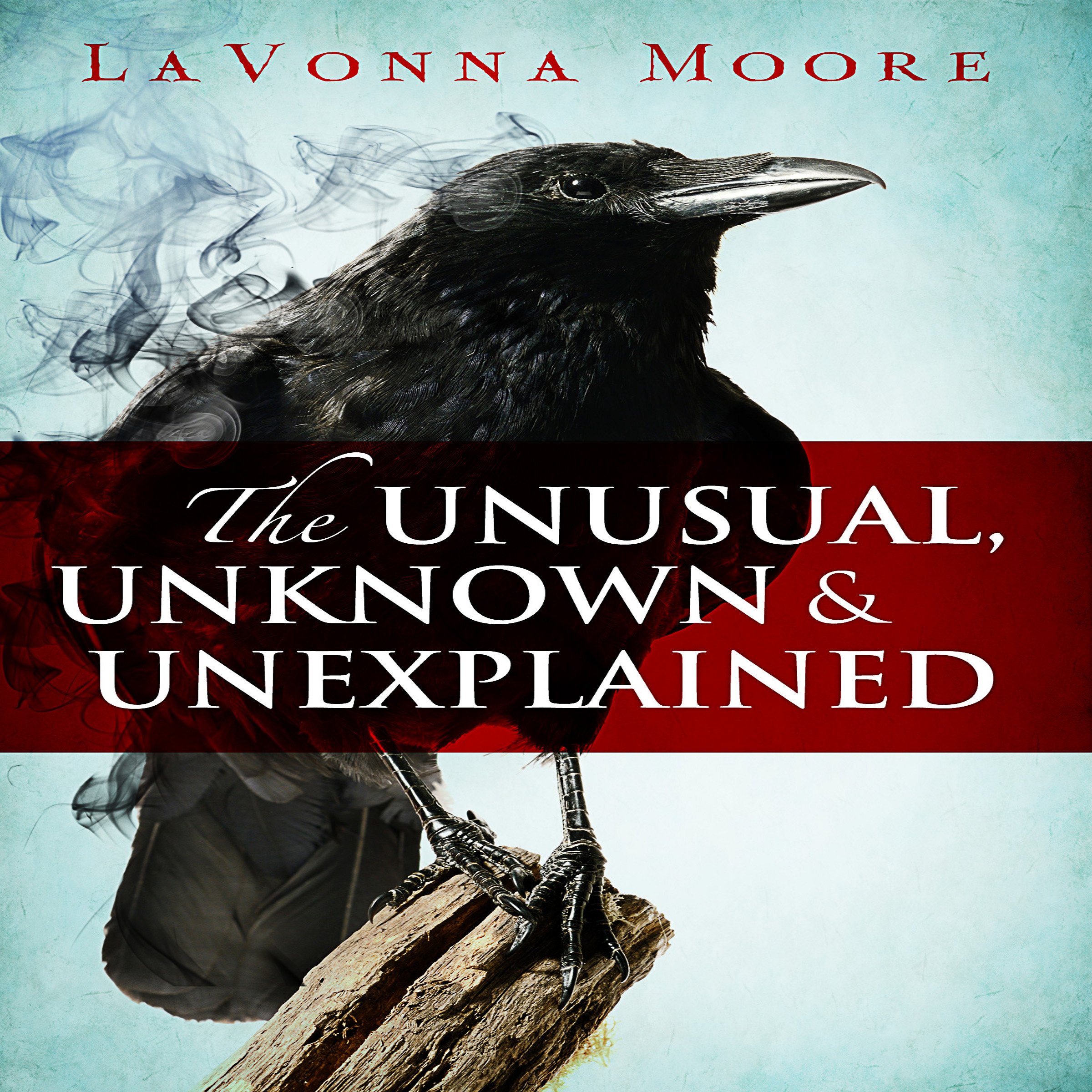 Cover art for The Unusual, Unknown & Unexplained