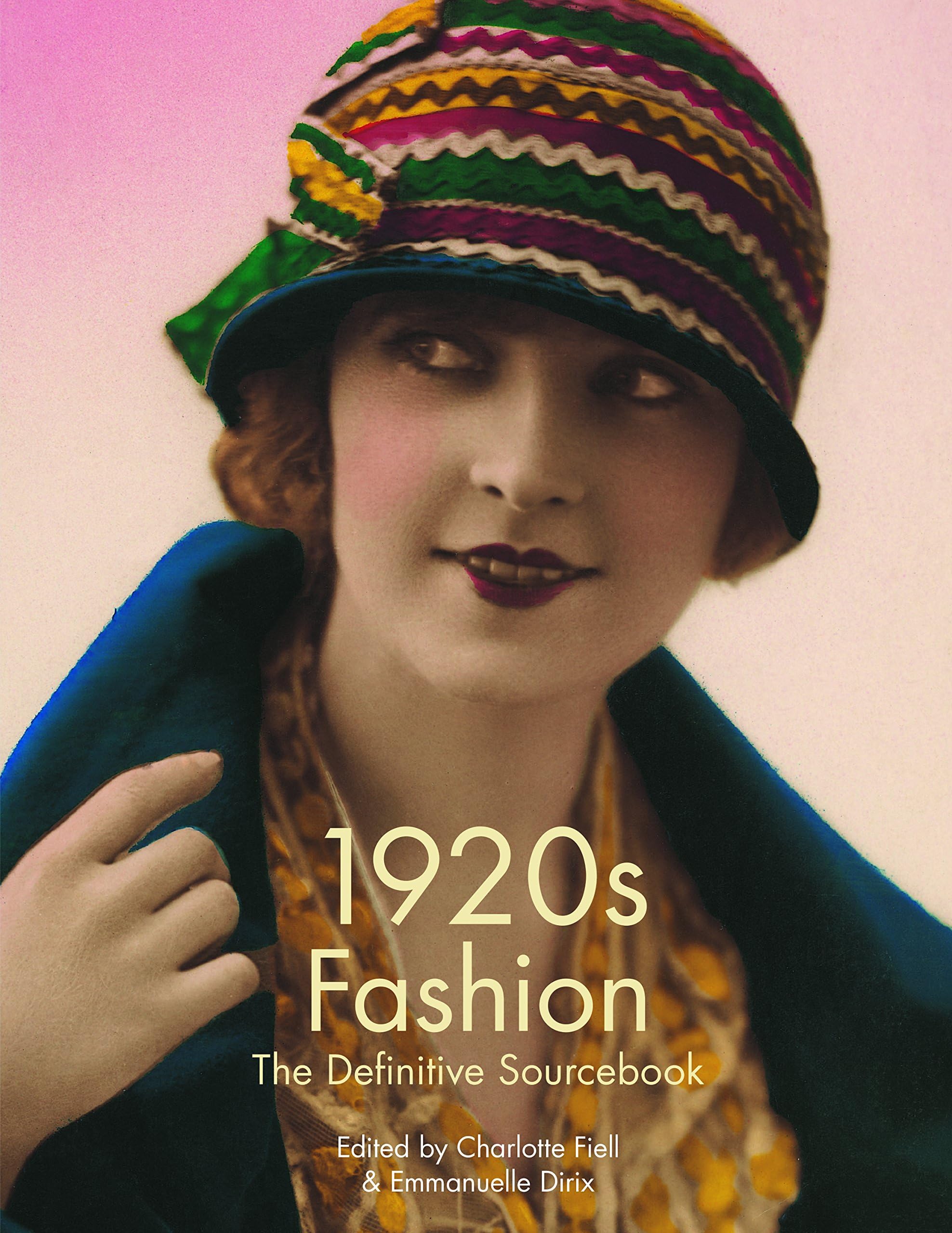 1920s Fashion: The Definitive Sourcebook Paperback – December 31, 2015