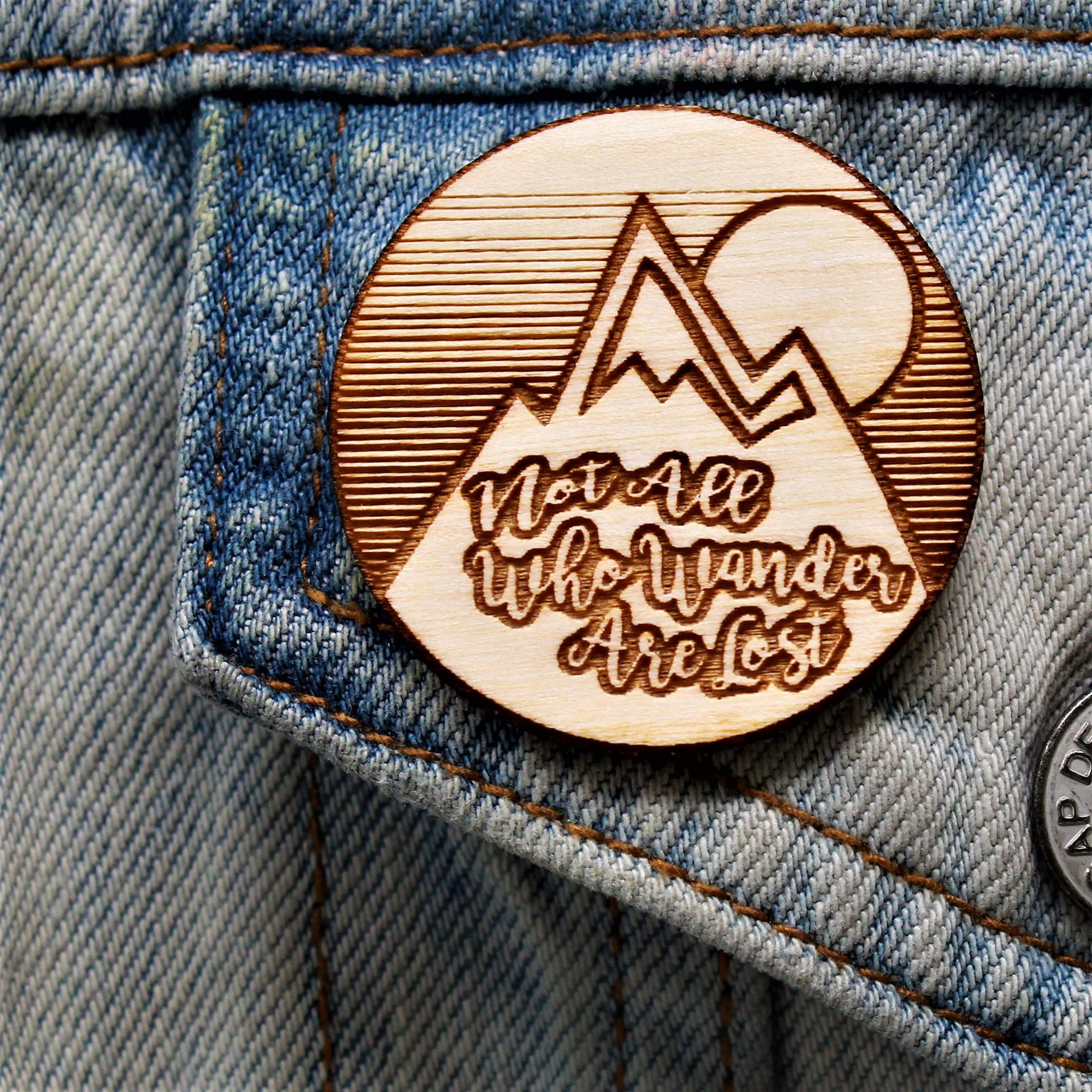 Not All Who Wander Are Lost Wood Pin