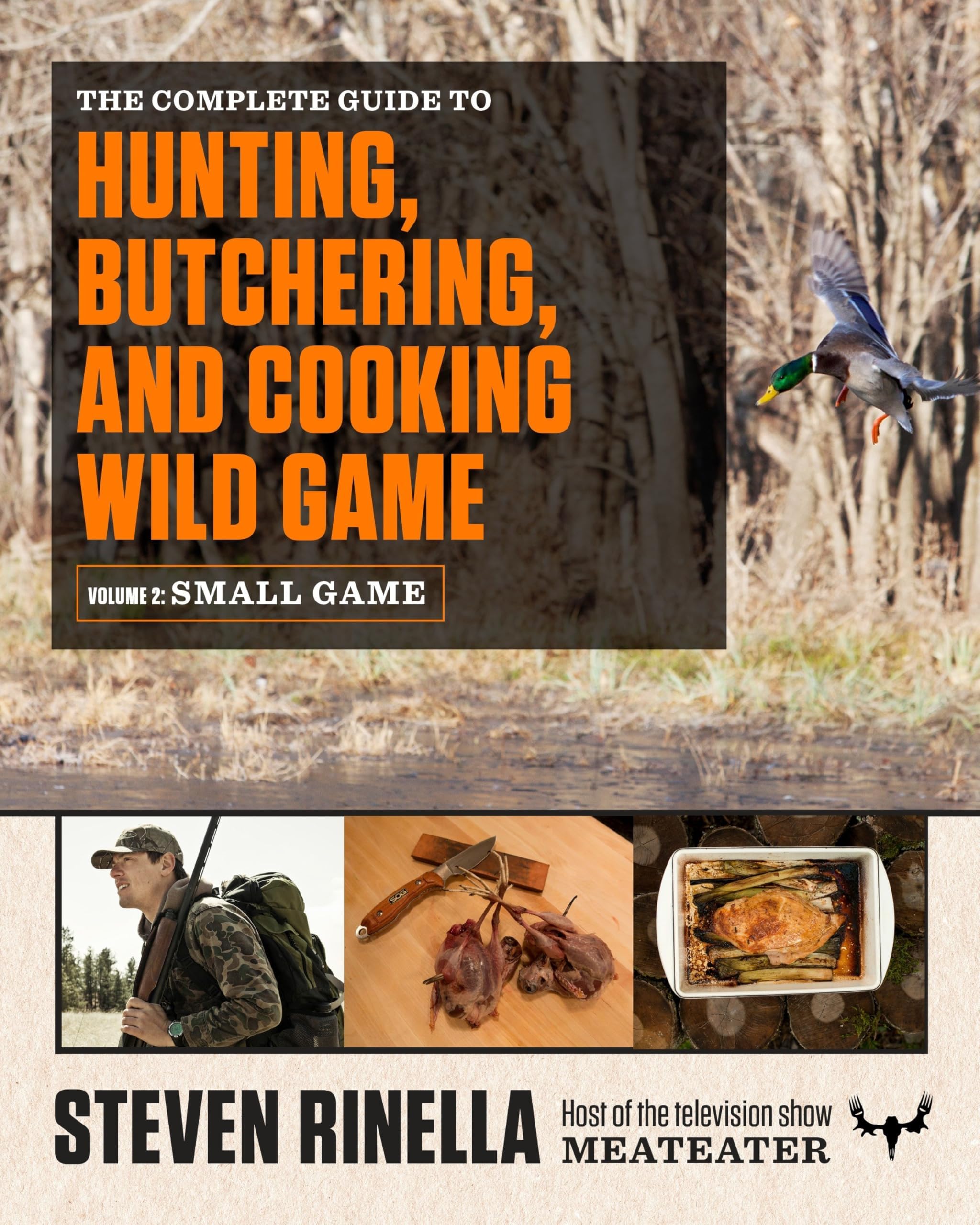 The Complete Guide to Hunting, Butchering, & Cooking Wild Game, Vol. 2
