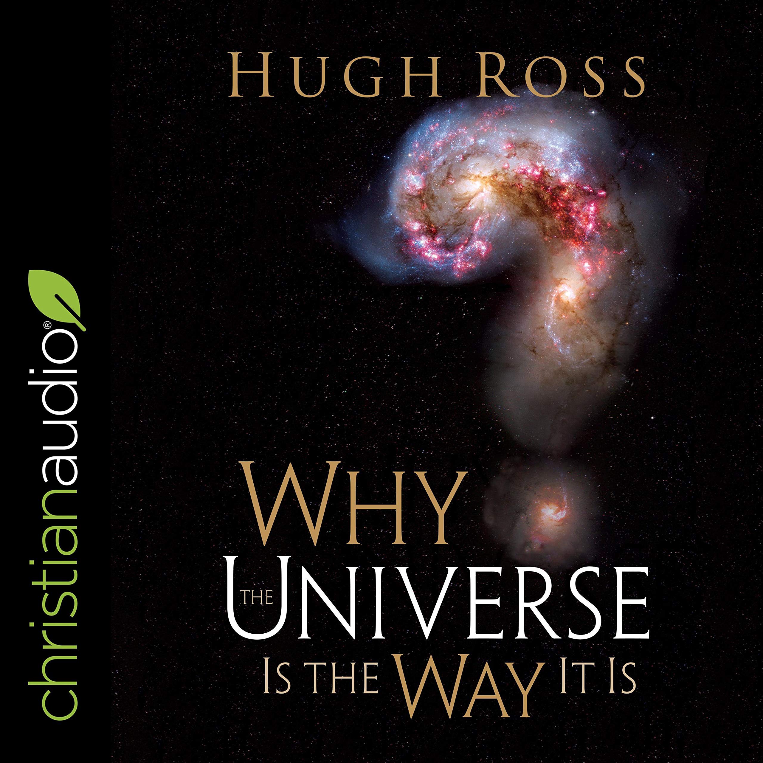 Why the Universe Is the Way It Is