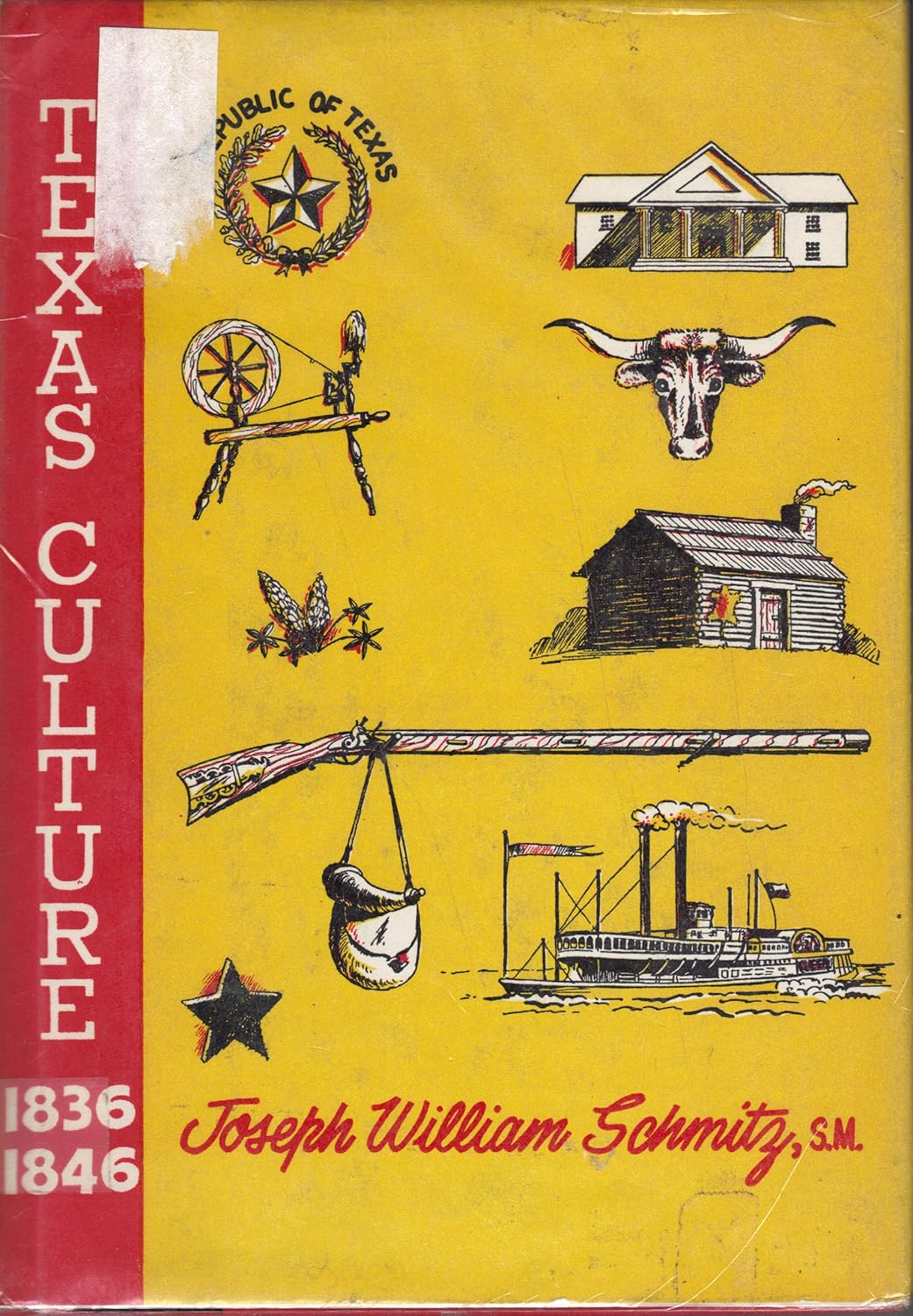 Texas Culture In The Days Of The Republic 1836 1846 Schmitz Joseph