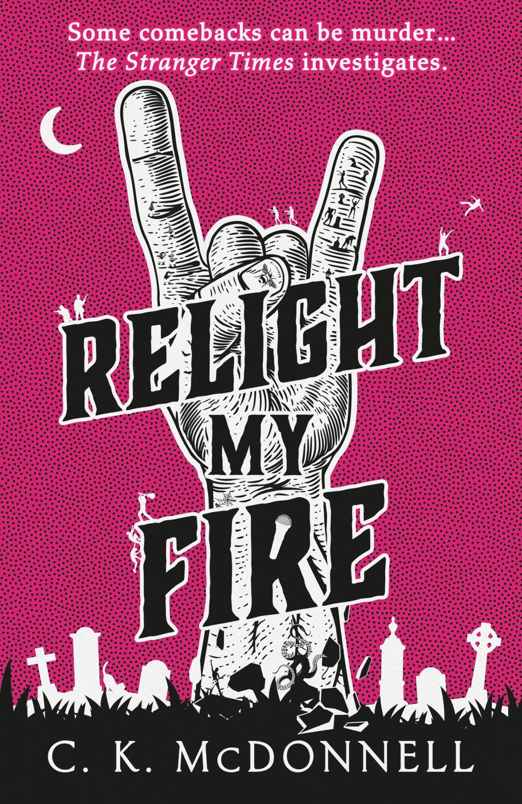 Buy Relight My Fire: (The Stranger Times 4) — BookShops.in