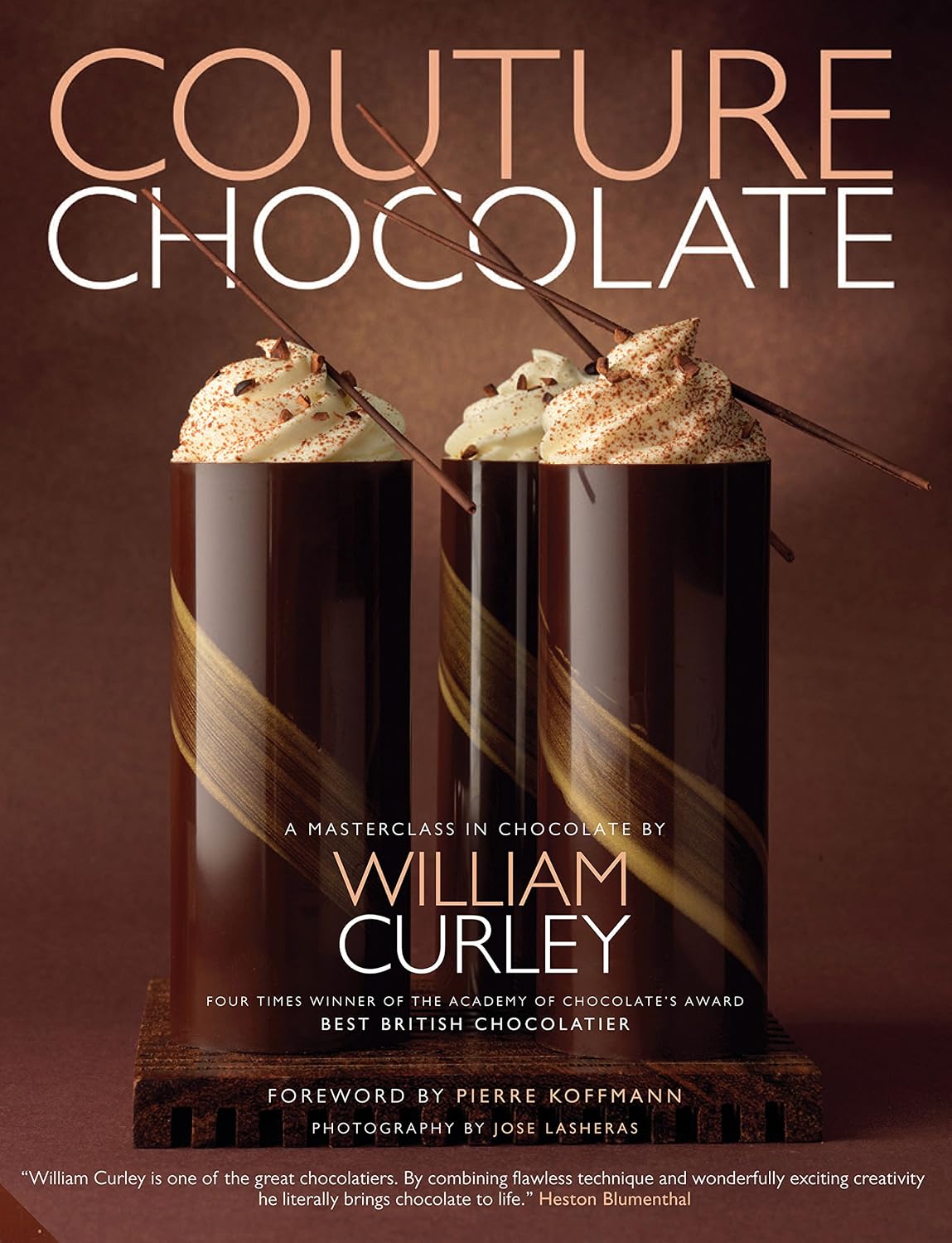 Couture Chocolate A Masterclass in Chocolate Curley, William